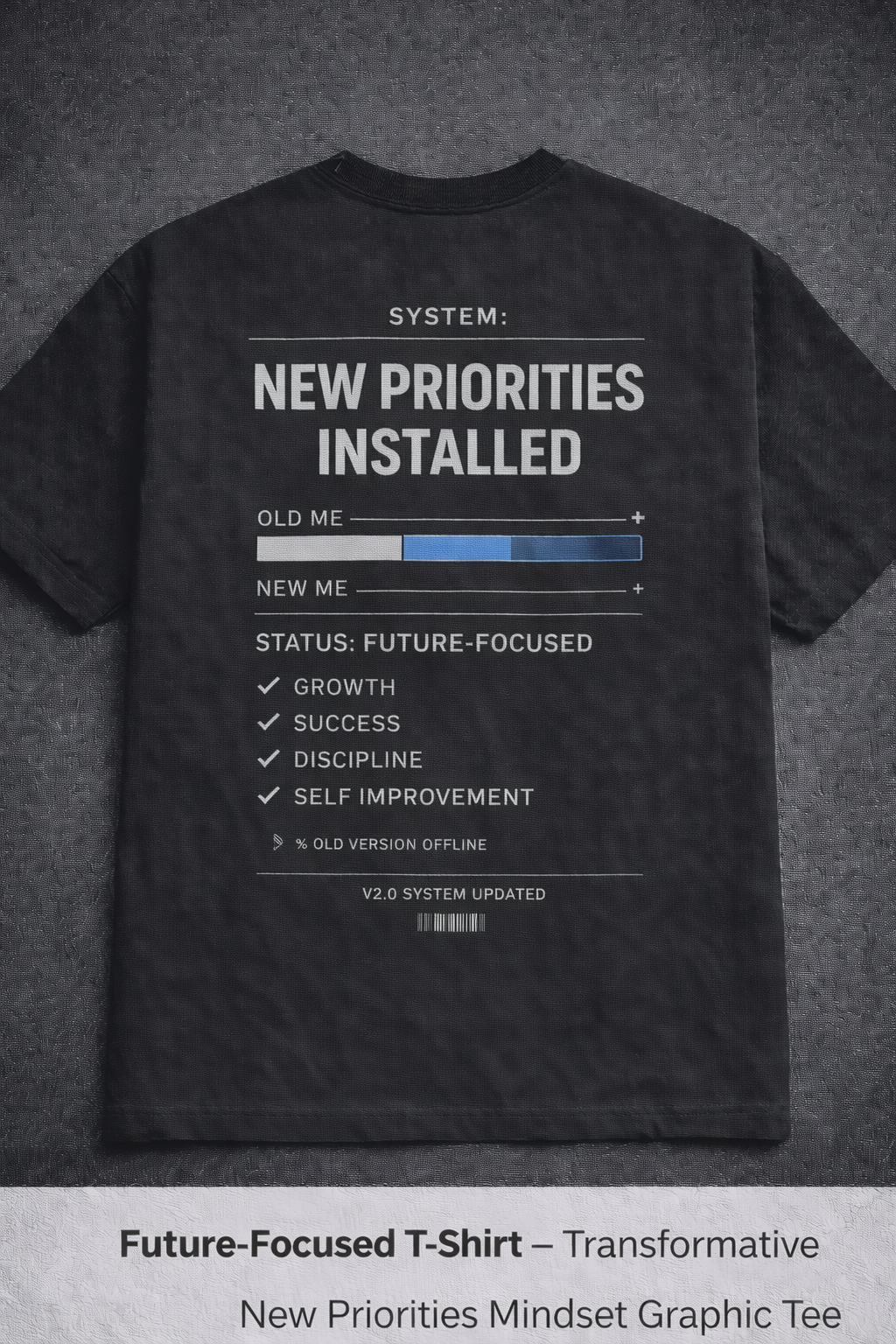 New Priorities Installed T-Shirt – Future-Focused Mindset Streetwear Tee